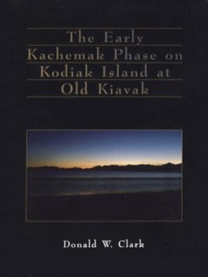 cover image of Early Kachemak Phase on Kodiak Island at Old Kiavak